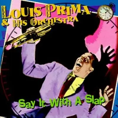 Louis Prima : Say It With A Slap CD Value Guaranteed From EBay’s Biggest Seller! • £12.54