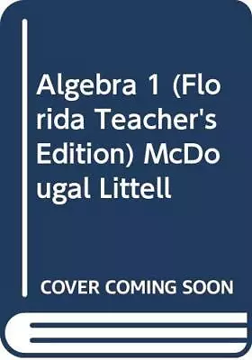 ALGEBRA 1 (FLORIDA TEACHER'S EDITION) MCDOUGAL LITTELL By Larson Boswell Kanold • $38.95