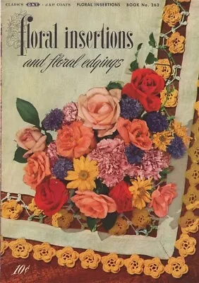 Crochet And Tatting Floral Insertions Floral Edgings Book 263 Vintage • $7.99