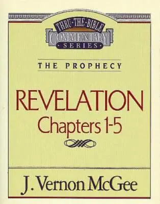 Revelation Chapters 1 - 5;  Thru The B- 9780785208952 J Vernon McGee Paperback • $4.47