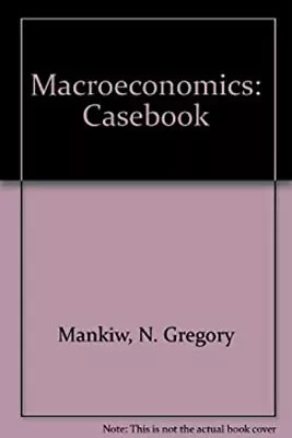 Macroeconomics : Casebook Paperback N. Gregory Mankiw • $5.22