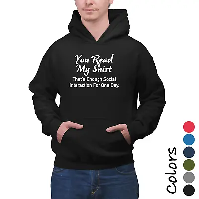 Hoodie You Read My Shirt Sarcastic Adult Graphic Gift Idea Funny Novelty Sarcast • $41.08