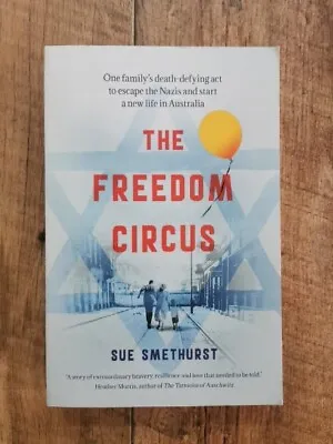 The Freedom Circus: One Family's Death-defying Act To Escape The Nazis Holocaust • $6