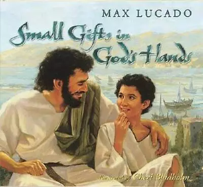 Small Gifts In God's Hands - Hardcover By Lucado Max - GOOD • $4.08