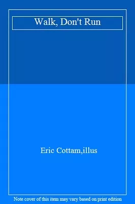 Walk Don't Run By Eric Cottamillus • £6.11