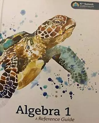 Algebra 1 A Reference Guide K12 Summit Curriculum - Hardcover - VERY GOOD • $4.40