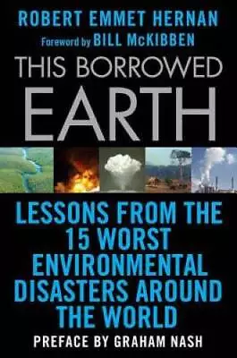 This Borrowed Earth: Lessons From The Fifteen Worst Environmental Disaste - GOOD • $4.18