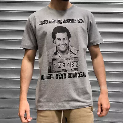 Mens Pablo Escobar Drug Lord Funny What Would Pablo Do T Shirt Cocaine • $50.91
