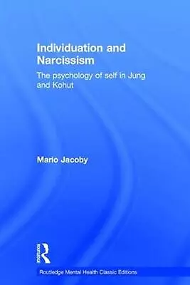 Individuation And Narcissism: The Psychology Of Self In Jung And Kohut By Mario  • $308.52