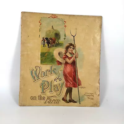 McLoughlin Bros Work & Play On The Farm Children's Book 1906 Antique USA • $35