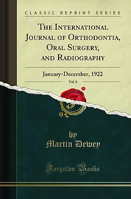 The International Journal Of Orthodontia Oral Surgery And Radiography Vol. 8 • £19.79