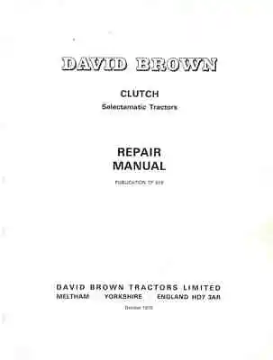 £11.99 • Buy David Brown Selectamatic Tractor Clutch Workshop Service Repair Manual
