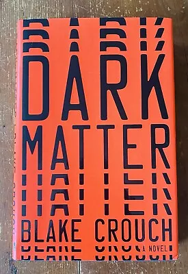 Dark Matter 1st Edition Hardcover Book By Blake Crouch 2016 First Print • $7