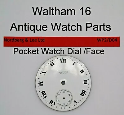 Waltham  16 / 16s Pocket Watch Face Original Parts WP2/D04 • £17.99