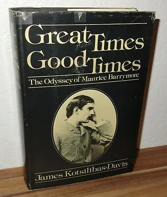 Great Times Good Times: The Odyssey Of Maurice Barrymore Book 1977 First Edition • $20