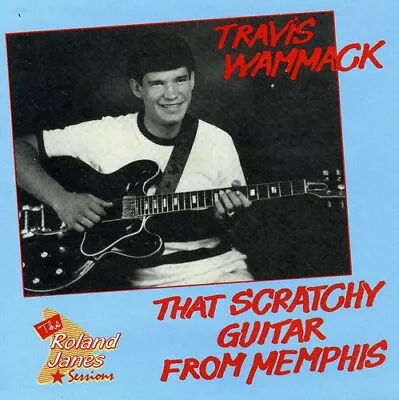 Travis Wammack - That Scratchy Guitar From Memphis [New CD] • $17.17
