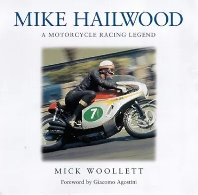 Mike Hailwood: A Motorcycle Racing Legend By Woollett Mick Hardback Book The • £14.99