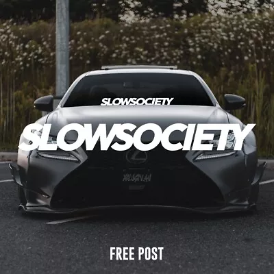 Slowsociety Bold Decal (Car Window Banner Jdm Bumper Vinyl Sticker Slow Society) • $69.90