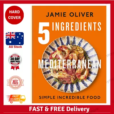 5 Ingredients Mediterranean By Jamie Oliver 5 Ingredients Brand New *AU STOCK!! • $36.96