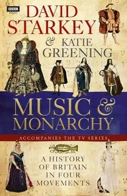 David Starkey's Music And Monarchy • £4.48