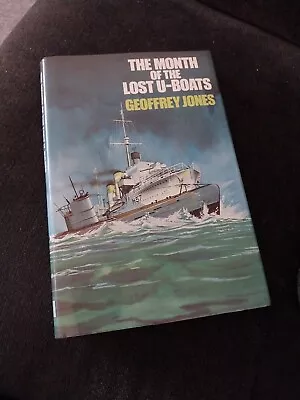 The Month Of The Lost U-Boats Geoffrey Jones • £3.99