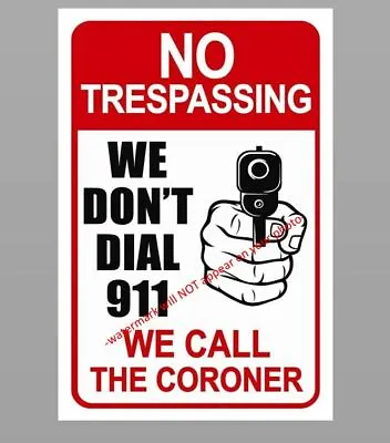 Funny NO TRESPASSING Sign PHOTO We Don't Call 911 Door HOME DECOR Window 4x6 Pic • $4.68