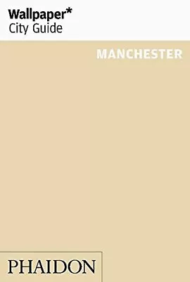 Wallpaper* City Guide Manchester By Wallpaper* Book The Cheap Fast Free Post • £11.99