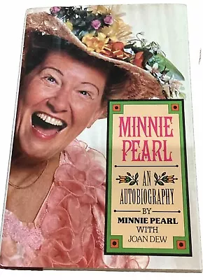 MINNIE PEARL : An Autobiography By Joan Drew And Minnie Pearl SIGNED First Ed HC • $9.99