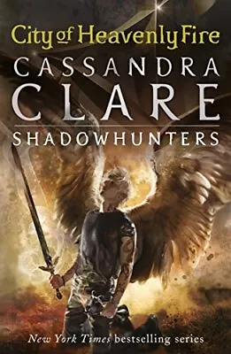 The Mortal Instruments 6: City Of Heavenly Fire By Cassandra Clare • $4.10