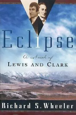 Eclipse: A Novel Of Lewis And Clark • $7.23