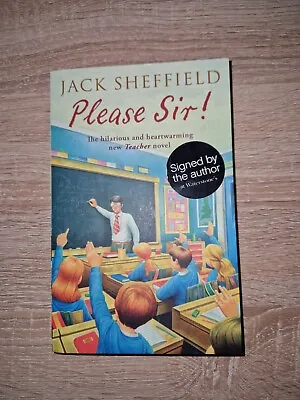 Please Sir! By Jack Sheffield (Paperback 2011) Signed By Author  • £3.99