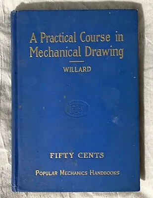 A Practical Course In Mechanical Drawing Popular Mechanics 1912 William Willard • $20