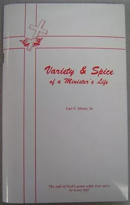 Carl C. Moore - Variety & Spice - Free Methodist Church 1978 Biography Holiness • $9.99