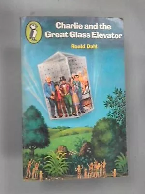 Charlie And The Great Glass Elevator (Young Puffin Books) By Roald Dahl • £2.51