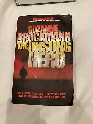 The Unsung Hero: Troubleshooters 1 By Suzanne Brockmann (Paperback 2009) • £2