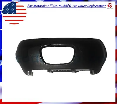 For Motorola ZEBRA MC55E0 Top Cover Replacement • $10.49