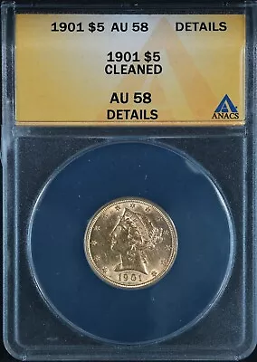 1901 $5 Liberty Gold Half Eagle Coin - ANACS AU-58 Details Cleaned • $500