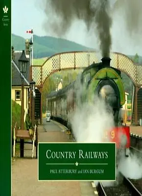 Country Railways By Paul Atterbury Ian Burgham • £2.51