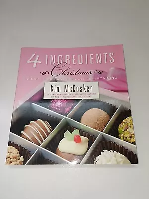 4 Ingredients Christmas By Kim McCosker Paperback 2019 Recipe Book Festive Ideas • $14.95