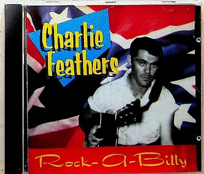 Charlie Feathers -Rock-A-Billy CD -Rare & Unissued Recordings 1954-1973 • £9.99