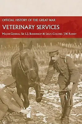 Veterinary Services Official History Of The Great War 9781474537124 New • £49.99