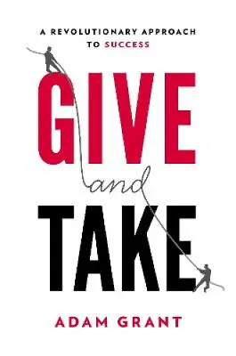 $40.86 • Buy Give And Take: Why Helping Others Drives Our Success By Adam M Grant
