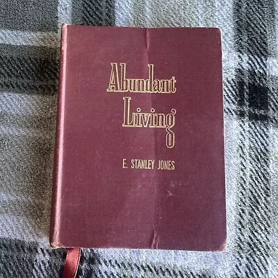 Abundant Living By E. Stanley Jones • $4.99