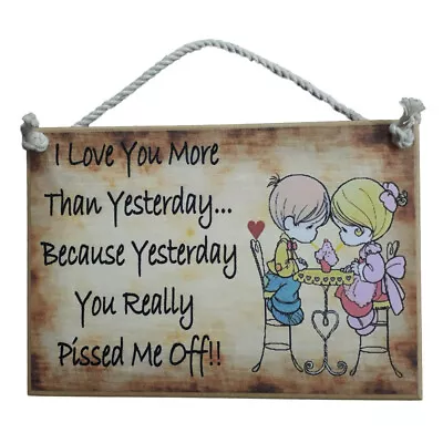 Country Printed Quality Wooden Sign I Love You More Yesterday Funny Plaque • $9.65