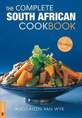 The Complete South African Cookbook - Hardcover Van Wyk Magdaleen • $8.77
