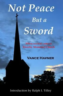 Not Peace But A Sword By Havner Vance • $8.18
