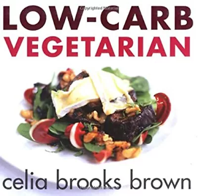 Low-Carb Vegetarian Paperback Celia Brooks Brown • $6.59