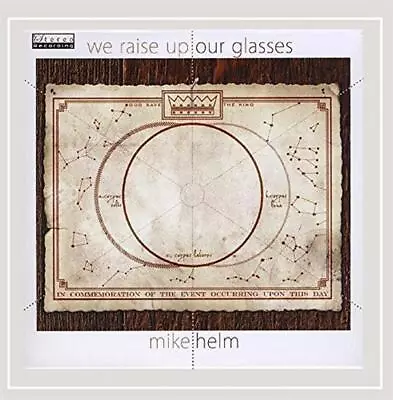 We Raise Up Our Glasses - Music CD - Mike Helm -  2016-08-05 - CD Baby - Very Go • $6.99