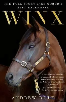 Winx: The Full Story Of The World's Best Racehorse By Rule • $33.99