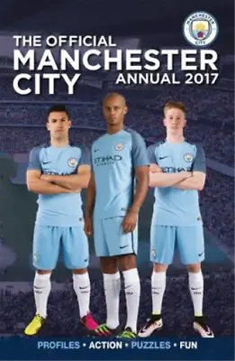The Official Manchester City Annual 2017 (Annuals 2017) Grange Communications  • £3.36